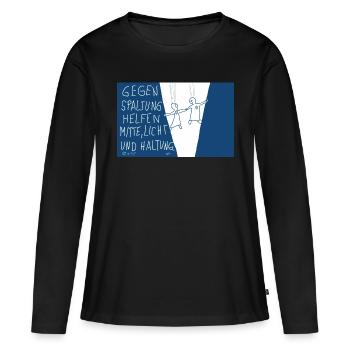 Gegen Spaltung helfen Mitte , Licht und Haltung. - Frauen Premium Bio Langarmshirt - Schwarz - Vorne - Julia (174cm)