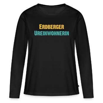 Erdberger Ureinwohnerin - Wiener Bezirks, Urgestei - Frauen Premium Bio Langarmshirt - Schwarz - Vorne - Julia (174cm)