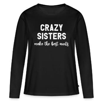 Crazy Sisters Makes The Best Aunts Funny Aunt - Women's Premium Organic Long Sleeve Shirt - black - Front - Julia (174cm)