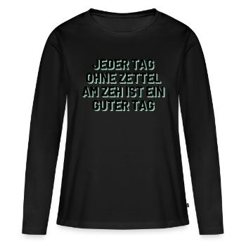 Jeder Tag ohne Zettel am Zeh ist ein guter Tag - Frauen Premium Bio Langarmshirt - Schwarz - Vorne - Julia (174cm)