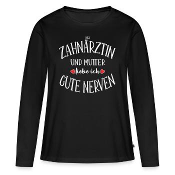 Zahnärztin Mutter gute Nerven Zahnmedizin Geschenk - Frauen Premium Bio Langarmshirt - Schwarz - Vorne - Julia (174cm)