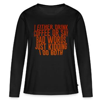 Je bois du café ou je dis de gros mots - T-shirt manches longues Premium bio Femme - noir - Devant - Julia (174cm)