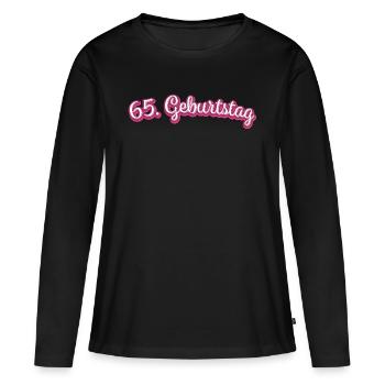 65. Geburtstag Gratulieren Glückwunsch - Frauen Premium Bio Langarmshirt - Schwarz - Vorne - Julia (174cm)