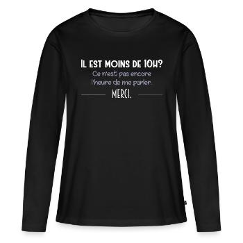 Pas du matin - humour de bureau - travail famille - T-shirt manches longues Premium bio Femme - noir - Devant - Julia (174cm)