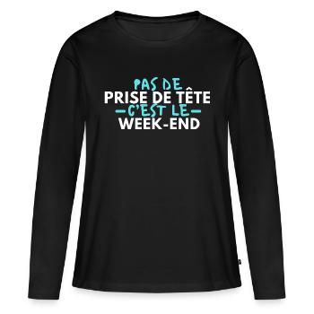 Pas de prise de tête c’est le week-end - T-shirt manches longues Premium bio Femme - noir - Devant - Julia (174cm)