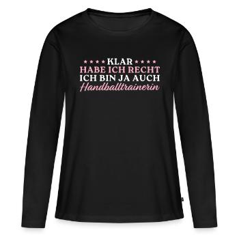 Trainerin hat recht Handballtrainerin - Frauen Premium Bio Langarmshirt - Schwarz - Vorne - Julia (174cm)