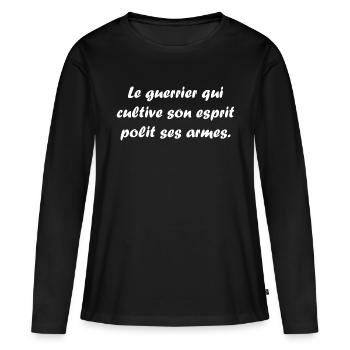 Le guerrier qui cultive son ésprit polit ses armes - T-shirt manches longues Premium bio Femme - noir - Devant - Julia (174cm)