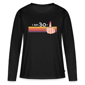 I Am 30 + 1 Middle Finger Shirt I Am 30 Plus, - Women's Premium Organic Long Sleeve Shirt - black - Front - Julia (174cm)