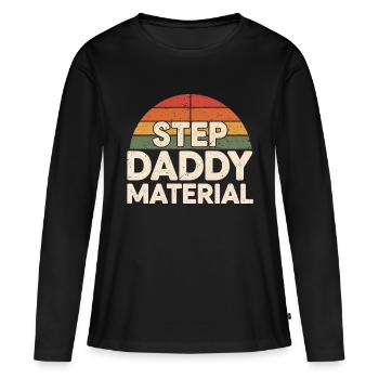 Step Daddy Material 18 - Frauen Premium Bio Langarmshirt - Schwarz - Vorne - Julia (174cm)