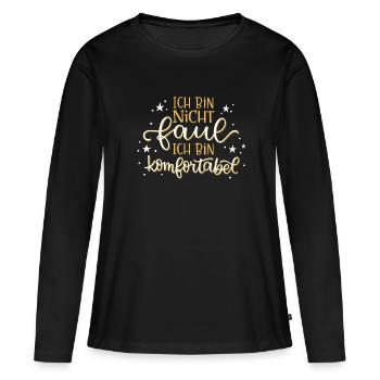 Ich bin nicht faul... ich bin komfortabel. - Frauen Premium Bio Langarmshirt - Schwarz - Vorne - Julia (174cm)