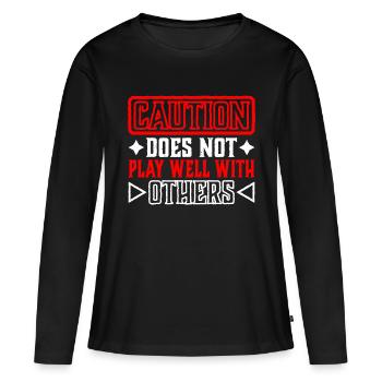 Caution Does Not Play Well With Others 67 - Frauen Premium Bio Langarmshirt - Schwarz - Vorne - Julia (174cm)