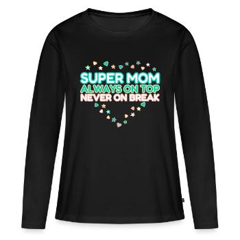 Super Mama, immer top, niemals Pause, Muttertag - Frauen Premium Bio Langarmshirt - Schwarz - Vorne - Julia (174cm)