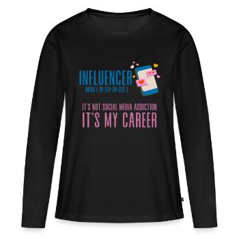 Influencer, It's Not Social Media Addiction 4 - Women's Premium Organic Long Sleeve Shirt - black - Front - Julia (174cm)