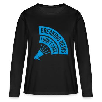 Breaking news don't care - Frauen Premium Bio Langarmshirt - Schwarz - Vorne - Julia (174cm)