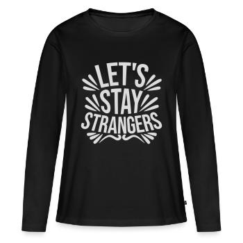 Citation Restons Strangers - T-shirt manches longues Premium bio Femme - noir - Devant - Julia (174cm)