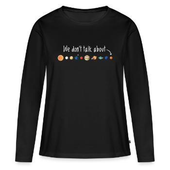 Nous ne parlons pas de Pluton - T-shirt manches longues Premium bio Femme - noir - Devant - Julia (174cm)