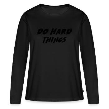 DO HARD THINGS - Frauen Premium Bio Langarmshirt - Schwarz - Vorne - Julia (174cm)