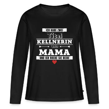 Ich habe zwei Titel Kellnerin und Mama - Frauen Premium Bio Langarmshirt - Schwarz - Vorne - Julia (174cm)