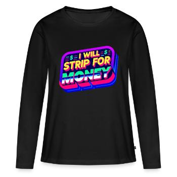 Je vais me déshabiller pour de l’argent 6 - T-shirt manches longues Premium bio Femme - noir - Devant - Julia (174cm)