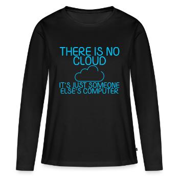 There Is No Cloud Its Just Someone Elses Computer5 - Frauen Premium Bio Langarmshirt - Schwarz - Vorne - Julia (174cm)