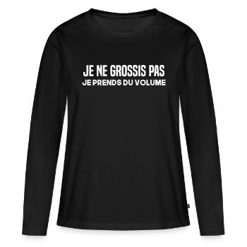 Je ne grossis pas je prends du volume - T-shirt manches longues Premium bio Femme - noir - Devant - Julia (174cm)
