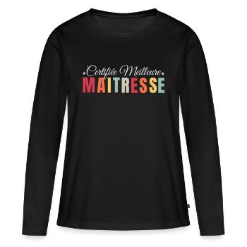Maitresse humour meilleure maîtresse cadeau - T-shirt manches longues Premium bio Femme - noir - Devant - Julia (174cm)