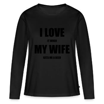 I love it when my wife gets me a beer, Bière, mariage - T-shirt manches longues Premium bio Femme - noir - Devant - Julia (174cm)