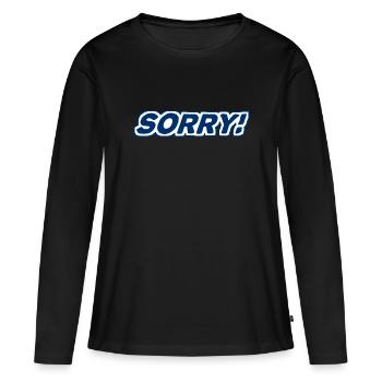Désolé - désolé - excusez-vous - T-shirt manches longues Premium bio Femme - noir - Devant - Julia (174cm)