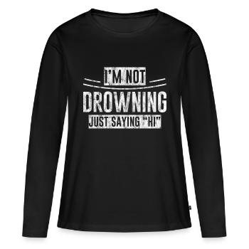 Je ne suis pas en train de me noyer, je dis juste bonjour 3 - T-shirt manches longues Premium bio Femme - noir - Devant - Julia (174cm)