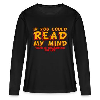 Si vous pouviez lire dans mes pensées, vous seriez traumatisé 4 - T-shirt manches longues Premium bio Femme - noir - Devant - Julia (174cm)