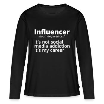 Influencer, It's Not Social Media Addiction - Frauen Premium Bio Langarmshirt - Schwarz - Vorne - Julia (174cm)