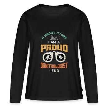 Ornithologue Une nouvelle Je suis un ornithologue - T-shirt manches longues Premium bio Femme - noir - Devant - Julia (174cm)