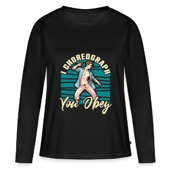 Professeur de danse I Choreograph You Obey Chorégraphe - T-shirt manches longues Premium bio Femme - noir - Devant - Julia (174cm)