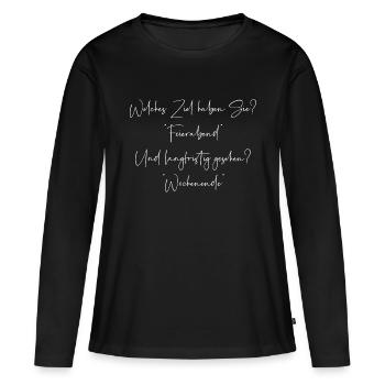 Welches Ziel haben Sie Feierabend und Wochenende - Frauen Premium Bio Langarmshirt - Schwarz - Vorne - Julia (174cm)