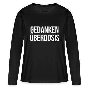 Gedanken Überdosis - Frauen Premium Bio Langarmshirt - Schwarz - Vorne - Julia (174cm)