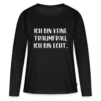 Ich bin keine Traumfrau ich bin echt - Frauen Premium Bio Langarmshirt - Schwarz - Vorne - Julia (174cm)