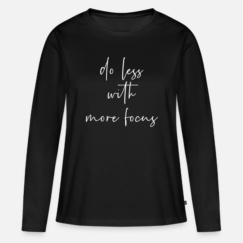 Do less with more focus - Frauen Premium Bio Langarmshirt - Schwarz