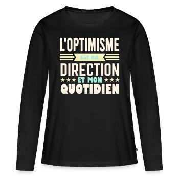 L'optimisme est ma direction et mon quotidien - T-shirt manches longues Premium bio Femme - noir - Devant - Julia (174cm)