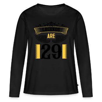 Legends are 29 years old, birthday 29 - Women's Premium Organic Long Sleeve Shirt - black - Front - Julia (174cm)
