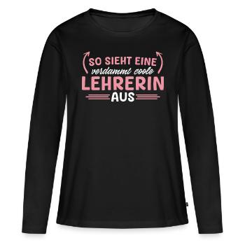 Lehrkraft Verdammt coole Lehrerin - Frauen Premium Bio Langarmshirt - Schwarz - Vorne - Julia (174cm)