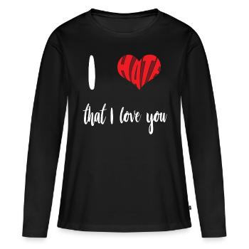 Hate That Love You Stop Hate Anti Hate - Women's Premium Organic Long Sleeve Shirt - black - Front - Julia (174cm)