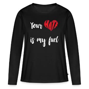 Hate Is My Fuel Stop Hate Anti Hate - Women's Premium Organic Long Sleeve Shirt - black - Front - Julia (174cm)