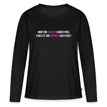 Gutes Mädchen, Böse sachen. Spruch Frauen Tussi - Frauen Premium Bio Langarmshirt - Schwarz - Vorne - Julia (174cm)
