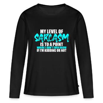 Mon niveau de sarcasme est à un point où 3 - T-shirt manches longues Premium bio Femme - noir - Devant - Julia (174cm)