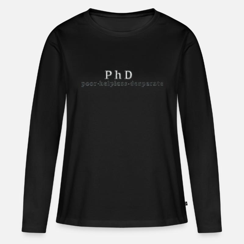 PhD - Dr Doktor Akademiker - Frauen Premium Bio Langarmshirt - Schwarz