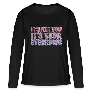 Ce n’est pas toi, c’est tes sourcils 3 - T-shirt manches longues Premium bio Femme - noir - Devant - Julia (174cm)