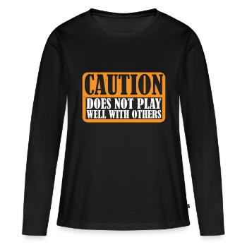 Caution Does Not Play Well With Others 68 - Frauen Premium Bio Langarmshirt - Schwarz - Vorne - Julia (174cm)