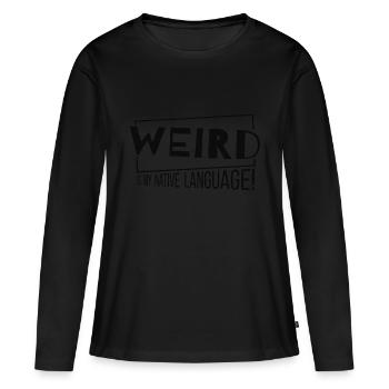 Bizarre est ma langue maternelle! Langue maternelle bizarre - T-shirt manches longues Premium bio Femme - noir - Devant - Julia (174cm)