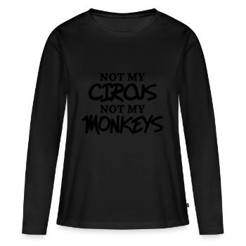 Not my circus, not my monkeys - Frauen Premium Bio Langarmshirt - Schwarz - Vorne - Julia (174cm)