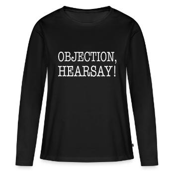 Objection Hearsay - Women's Premium Organic Long Sleeve Shirt - black - Front - Julia (174cm)